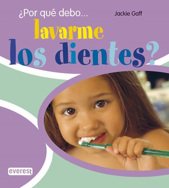 POR QUE DEBO LAVARME LOS DIENTES | 9788424178802 | GAFF, JACKIE | Librería Castillón - Comprar libros online Aragón, Barbastro