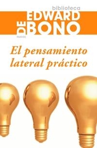 PENSAMIENTO LATERAL PRACTICO, EL | 9788449321306 | BONO, EDWARD DE | Librería Castillón - Comprar libros online Aragón, Barbastro