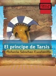 El príncipe de Tarsis | 9788497713795 | Sánchez Escalonilla, Antonio | Librería Castillón - Comprar libros online Aragón, Barbastro