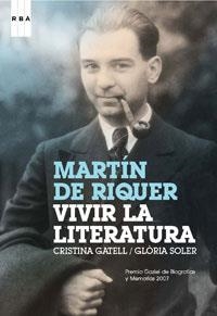 MARTIN DE RIQUER : VIVIR LA LITERATURA | 9788498671780 | GATELL, CRISTINA; SOLER, GLORIA | Librería Castillón - Comprar libros online Aragón, Barbastro