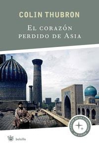 CORAZON PERDIDO DE ASIA, EL | 9788498672350 | THUBRON, COLIN | Librería Castillón - Comprar libros online Aragón, Barbastro