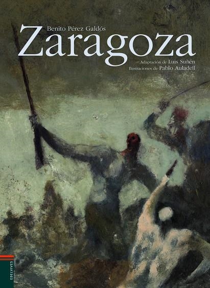 ZARAGOZA | 9788426367020 | PEREZ GALDOS, BENITO; SUÑEN, LUIS (ADP.) | Librería Castillón - Comprar libros online Aragón, Barbastro