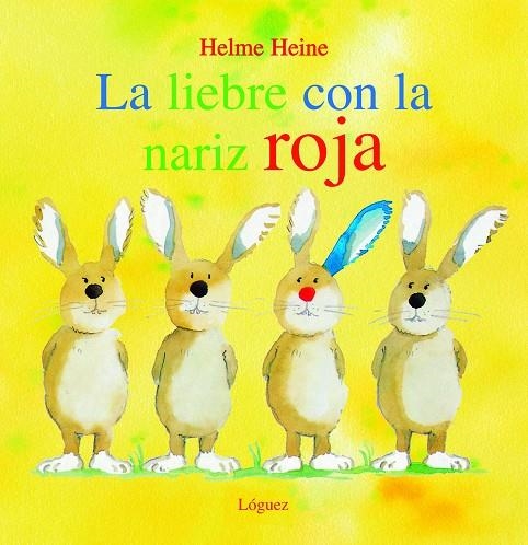 LIEBRE CON LA NARIZ ROJA, LA | 9788496646186 | HEINE, HELME | Librería Castillón - Comprar libros online Aragón, Barbastro