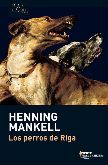 PERROS DE RIGA, LOS | 9788483835210 | WALLANDER, HENNING | Librería Castillón - Comprar libros online Aragón, Barbastro