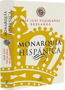 MONARQUÍA HISPÁNICA, LA | 9788467028287 | VILLACAÑAS, JOSE LUIS | Librería Castillón - Comprar libros online Aragón, Barbastro