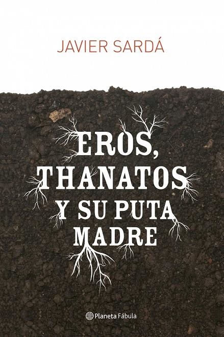 EROS THANATOS Y SU PUTA MADRE | 9788408080947 | SARDA, JAVIER | Librería Castillón - Comprar libros online Aragón, Barbastro