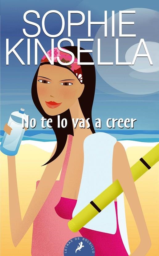 NO TE LO VAS A CREER -BOL | 9788498381740 | KINSELLA, SOPHIE | Librería Castillón - Comprar libros online Aragón, Barbastro