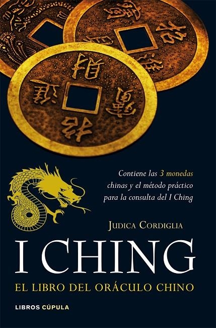 I CHING : EL LIBRO DEL ORÁCULO CHINO | 9788448047955 | CORDIGLIA, JUDICA | Librería Castillón - Comprar libros online Aragón, Barbastro