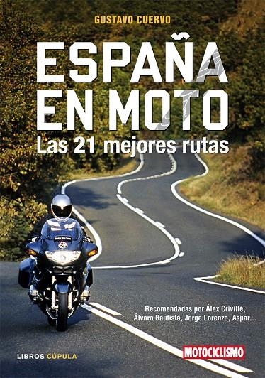 ESPAÑA EN MOTO : LAS 21 MEJORES RUTAS | 9788448047962 | CUERVO, GUSTAVO | Librería Castillón - Comprar libros online Aragón, Barbastro