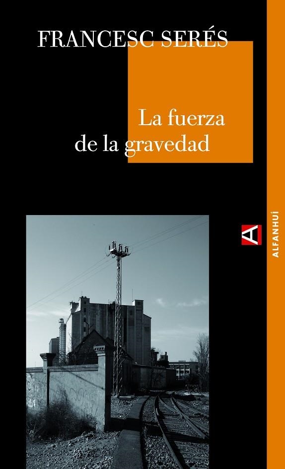 FUERZA DE LA GRAVEDAD, LA | 9788493654009 | SERES, FRANCESC | Librería Castillón - Comprar libros online Aragón, Barbastro