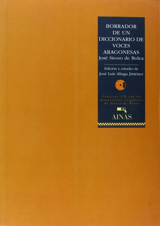 BORRADOR DE UN DICCIONARIO DE VOCES ARAGONESAS | 9788480940634 | SIESSO DE BOLEA, JOSE | Librería Castillón - Comprar libros online Aragón, Barbastro