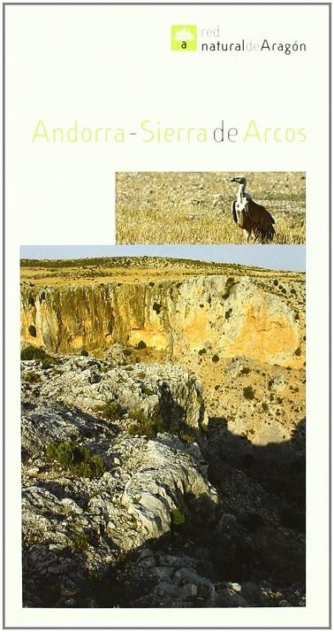 ANDORRA - SIERRA DE ARCOS - RED NATURAL DE ARAGON | 9788483218235 | Escorza Gil, Javier / Lagares Latorre, José Luis | Librería Castillón - Comprar libros online Aragón, Barbastro