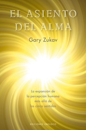 ASIENTO DEL ALMA, EL | 9788497774642 | ZUKAV, GARY | Librería Castillón - Comprar libros online Aragón, Barbastro