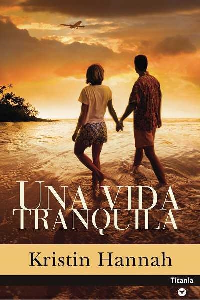 UNA VIDA TRANQUILA | 9788496711419 | HANNAH, KRISTIN | Librería Castillón - Comprar libros online Aragón, Barbastro