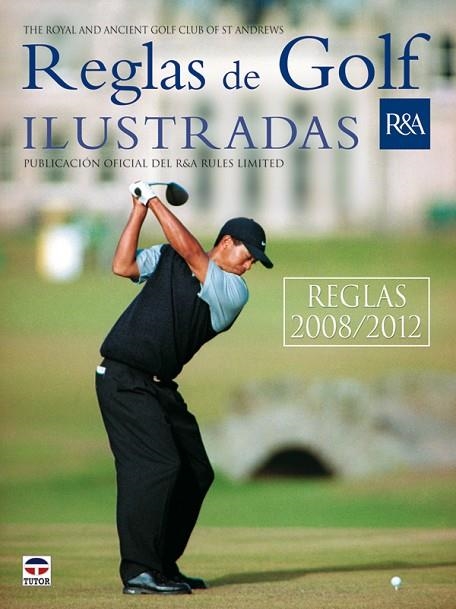 REGLAS DE GOLF ILUSTRADAS  2008-2012 | 9788479027155 | Royal & Ancient Golf Club of St. Andrews | Librería Castillón - Comprar libros online Aragón, Barbastro