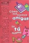 COMO NOS HICIMOS AMIGAS + SE TU MISMA | 9788466638838 | SANTOS TORRES, CARE | Librería Castillón - Comprar libros online Aragón, Barbastro