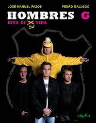 HOMBRES G : ESTA ES SU VIDA | 9788496764323 | PAZOS INFANTE, JOSE MANUEL | Librería Castillón - Comprar libros online Aragón, Barbastro