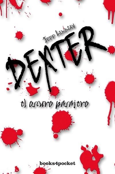 DEXTER : EL OSCURO PASAJERO | 9788496829763 | LINDSAY, JEFF | Librería Castillón - Comprar libros online Aragón, Barbastro