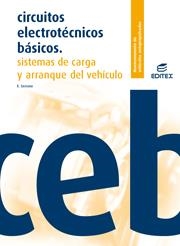 Circuitos electrotécnicos básicos. Sistemas de carga y arranque del vehículo | 9788497712057 | Serrano, Evaristo | Librería Castillón - Comprar libros online Aragón, Barbastro