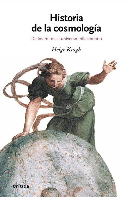 HISTORIA DE LA COSMOLOGIA : DE MITOS A UNIVERSO INFLACIONARI | 9788484327691 | KRAGH, HELGE | Librería Castillón - Comprar libros online Aragón, Barbastro