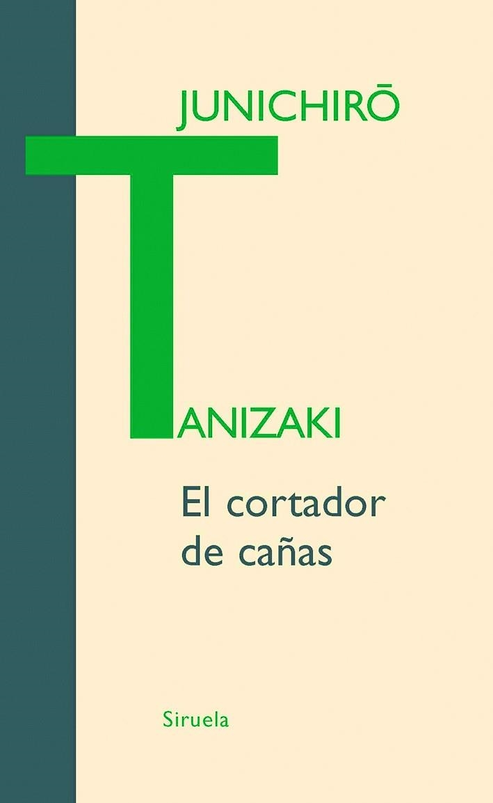 CORTADOR DE CAÑAS, EL | 9788498412116 | TANIZAKI, JUNICHIRO | Librería Castillón - Comprar libros online Aragón, Barbastro