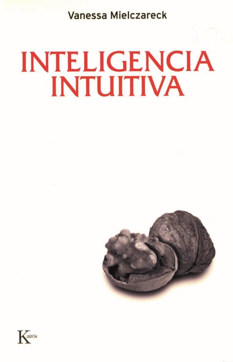 INTELIGENCIA INTUITIVA | 9788472456846 | MIELCZARECK, VANESSA | Librería Castillón - Comprar libros online Aragón, Barbastro