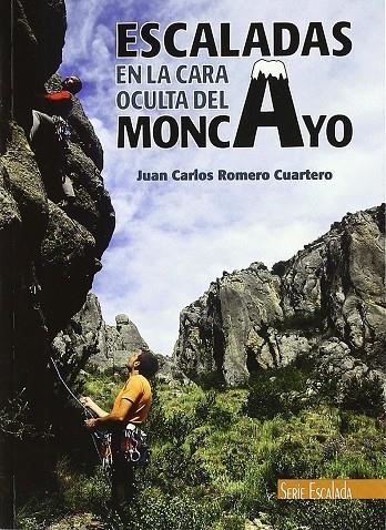 ESCALADAS EN LA CARA OCULTA DEL MONCAYO | 9788483212646 | ROMERO CUARTERO, JUAN CARLOS | Librería Castillón - Comprar libros online Aragón, Barbastro