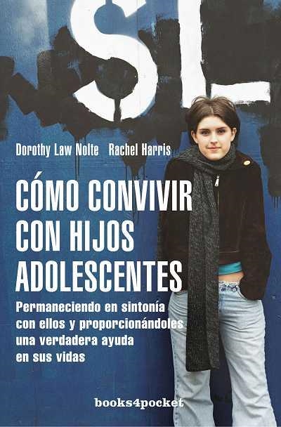 COMO CONVIVIR CON HIJOS ADOLESCENTES | 9788492516094 | LAW NOLTIE, DOROTHY; HARRIS, RACHEL | Librería Castillón - Comprar libros online Aragón, Barbastro