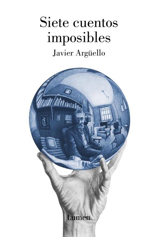 SIETE CUENTOS IMPOSIBLES | 9788426417107 | ARGÜELLO, JAVIER | Librería Castillón - Comprar libros online Aragón, Barbastro