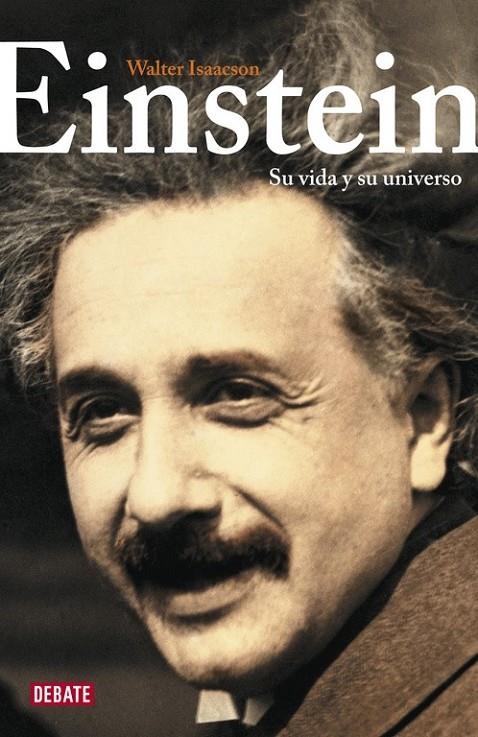 EINSTEIN : SU VIDA Y SU UNIVERSO | 9788483067888 | ISAACSON, WALTER | Librería Castillón - Comprar libros online Aragón, Barbastro