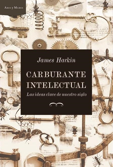 CARBURANTE INTELECTUAL | 9788474236545 | HARKIN, JAMES | Librería Castillón - Comprar libros online Aragón, Barbastro