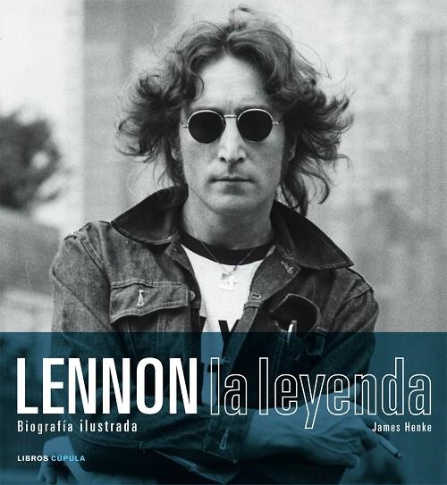 LENNON : LA LEYENDA | 9788448047825 | HENKE, JAMES | Librería Castillón - Comprar libros online Aragón, Barbastro