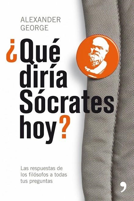 QUE DIRIA SOCRATES HOY ? | 9788484607212 | GEORGE, ALEXANDER | Librería Castillón - Comprar libros online Aragón, Barbastro