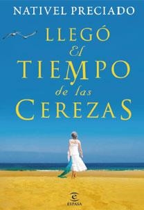 LLEGO EL TIEMPO DE LAS CEREZAS | 9788467028676 | PRECIADO, NATIVEL | Librería Castillón - Comprar libros online Aragón, Barbastro