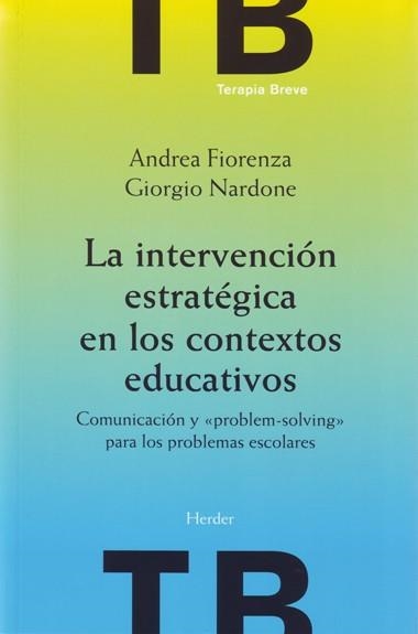 La intervención estratégica en los contextos educativos | 9788425423772 | Nardone, Giorgio/Fiorenza, Andrea | Librería Castillón - Comprar libros online Aragón, Barbastro