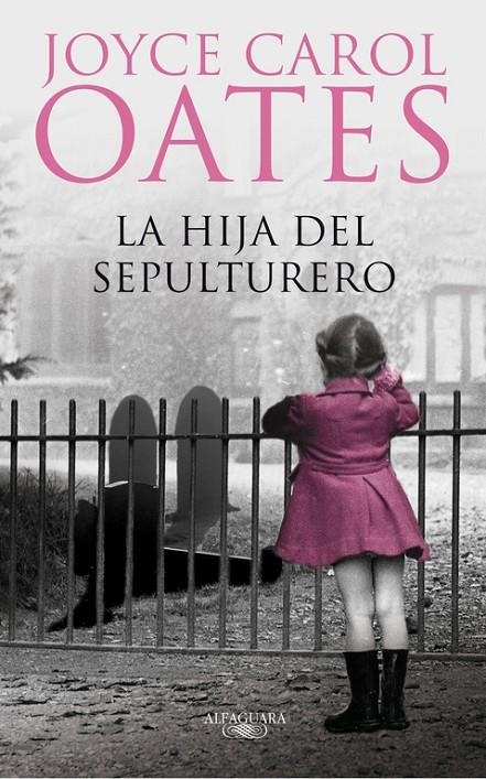 HIJA DEL SEPULTURERO, LA | 9788420474236 | CAROL OATES, JOYCE | Librería Castillón - Comprar libros online Aragón, Barbastro