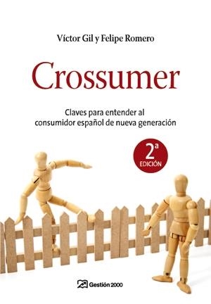 CROSSUMER : CLAVES ENTENDER CONSUMIDOR ESPAÑOL NUEVA GENE. | 9788498750010 | GIL, VICTOR; ROMERO, FELIPE | Librería Castillón - Comprar libros online Aragón, Barbastro