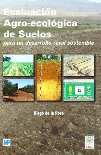 EVALUACION AGRO-ECOLOGICA DE SUELOS | 9788484763611 | DE LA ROSA, DIEGO | Librería Castillón - Comprar libros online Aragón, Barbastro