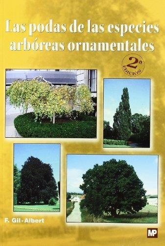 PODAS DE LAS ESPECIES ARBOREAS ORNAMENTALES, LAS | 9788484763642 | GIL-ALBERT, F. | Librería Castillón - Comprar libros online Aragón, Barbastro