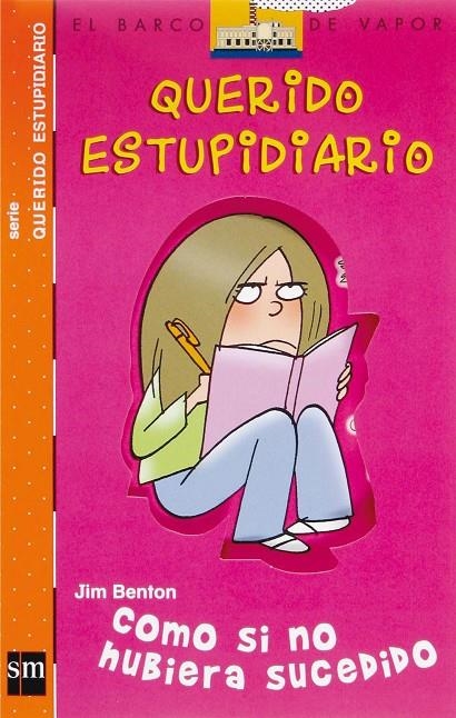 COMO SI NO HUBIERA SUCEDIDO - QUERIDO ESTUPIDIARIO 1 | 9788467508666 | BENTON, JIM | Librería Castillón - Comprar libros online Aragón, Barbastro