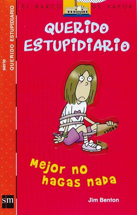 MEJOR NO HAGAS NADA - QUERIDO ESTUPIDIARIO 4 | 9788467508819 | BENTON, JIM | Librería Castillón - Comprar libros online Aragón, Barbastro