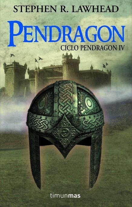 PENDRAGON - CICLO PENDRAGON IV | 9788448036300 | LAWHEAD, STEPHEN R. | Librería Castillón - Comprar libros online Aragón, Barbastro