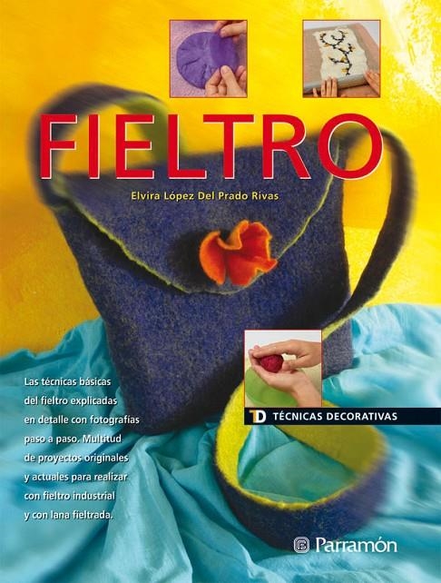 FIELTRO - TECNICAS DECORATIVAS | 9788434233782 | LOPEZ DEL PRADO RIVAS, ELVIRA | Librería Castillón - Comprar libros online Aragón, Barbastro