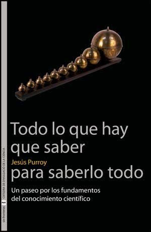 TODO LO QUE HAY QUE SABER PARA SABERLO TODO | 9788437070933 | PURROY, JESUS | Librería Castillón - Comprar libros online Aragón, Barbastro