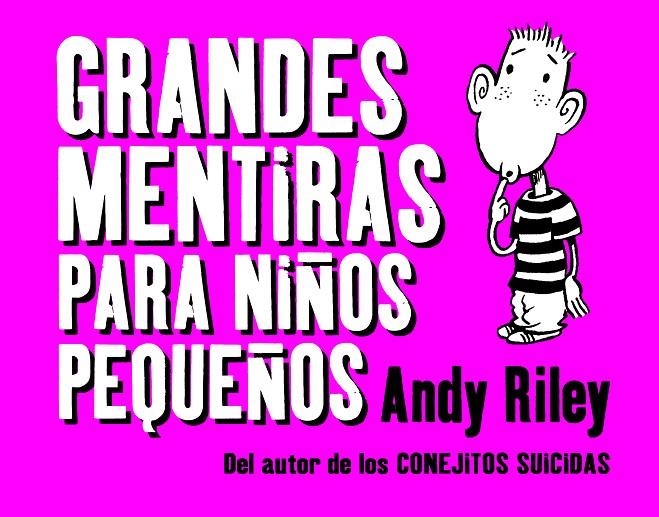 GRANDES MENTIRAS PARA NIÑOS PEQUEÑOS | 9788496815698 | RILEY, ANDY | Librería Castillón - Comprar libros online Aragón, Barbastro