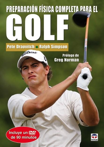 PREPARACIÓN FÍSICA COMPLETA PARA EL GOLF. Libro y DvD | 9788479027223 | Draovitch, Pete/Simpson, Ralph | Librería Castillón - Comprar libros online Aragón, Barbastro