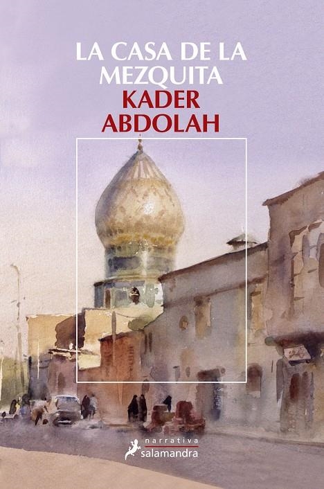 CASA DE LA MEZQUITA, LA | 9788498381849 | ABDOLAH, KADER | Librería Castillón - Comprar libros online Aragón, Barbastro