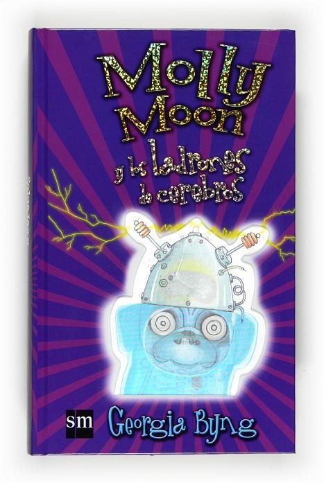 MOLLY MOON Y LOS LADRONES DE CEREBROS | 9788467530742 | BYNG, GEORGIA | Librería Castillón - Comprar libros online Aragón, Barbastro