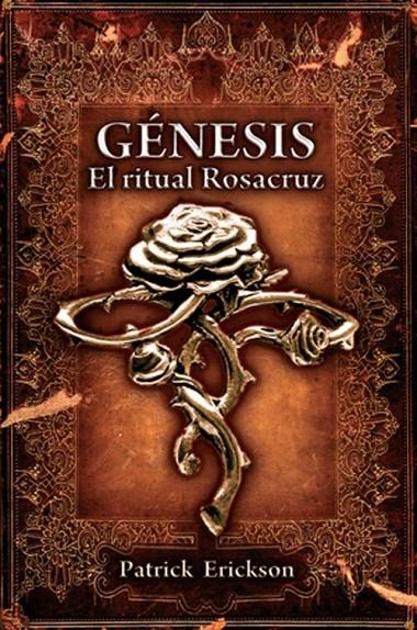 GENESIS : EL RITUAL ROSACRUZ | 9788497635271 | ERICSON, PATRICK | Librería Castillón - Comprar libros online Aragón, Barbastro