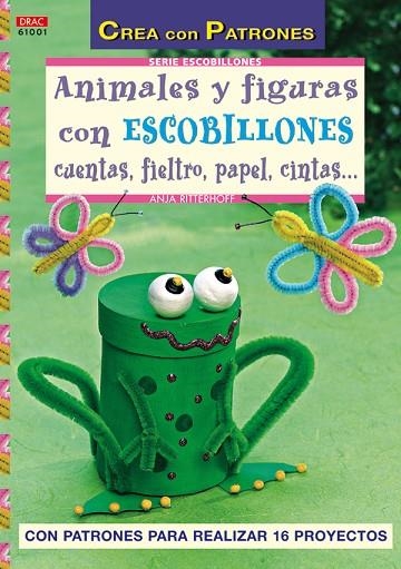 Serie Escobillones nº 1. ANIMALES Y FIGURAS CON ESCOBILLONES CUENTAS, FIELTRO, P | 9788498740066 | Beiner, Jurgen | Librería Castillón - Comprar libros online Aragón, Barbastro